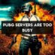 How to Fix PUBG Servers areToo Busy (Guide 2022)