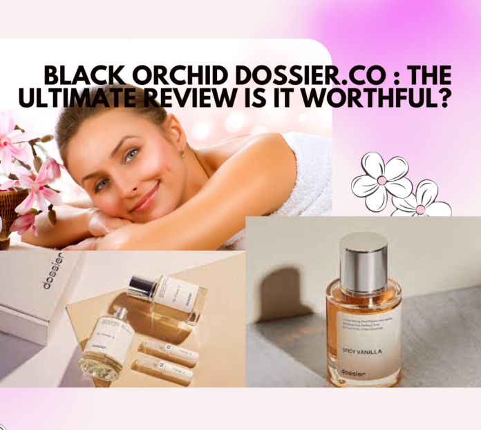 Black Orchid Dossier.Co: The Ultimate Review Is It Worthful?